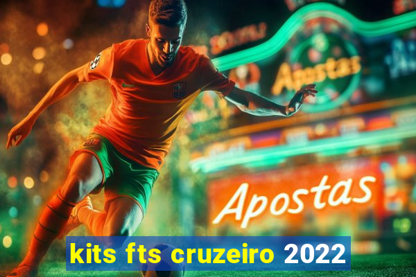 kits fts cruzeiro 2022